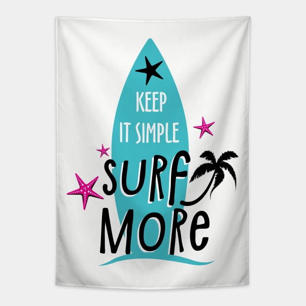 Keep It Simple Surf More, Summer Design Tapestry by VintageArtwork