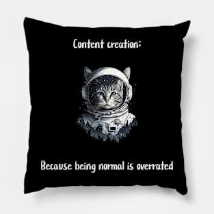 Content creation: Because being normal is overrated Pillow