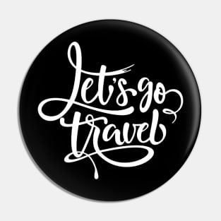 Let's Go Travel Pin