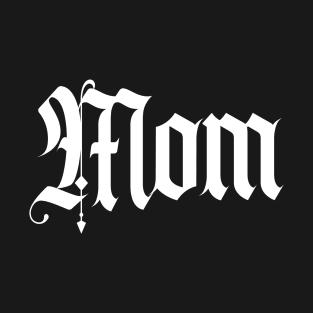 MOM - Old English Typography text font T-Shirt