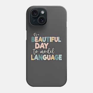 Beautiful Day to Model Language AAC-CCC SLP Speech Therapy Phone Case