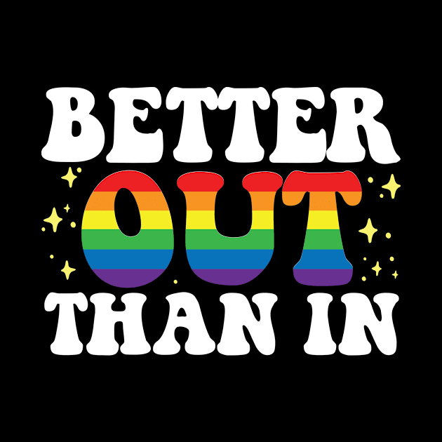 Better Out Than In Gay Pride by thingsandthings