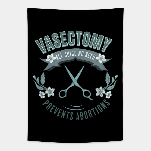 Vasectomy Prevents Abortion Tapestry by valentinahramov