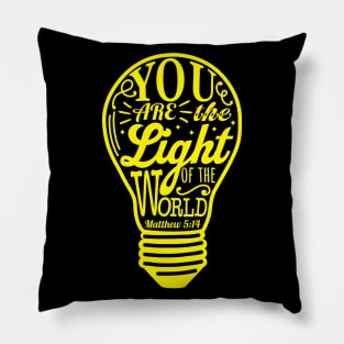 You Are The Light Of The World - Matthew 5:14 Pillow