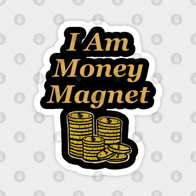 I am Money Magnet Magnet by RiyanRizqi