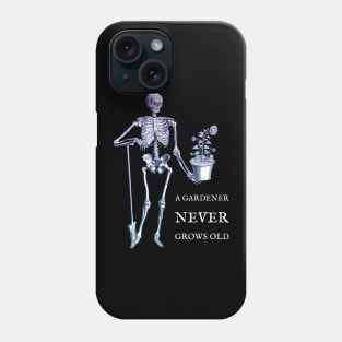 A Gardener Never Grows Old skeleton and sunflower Phone Case