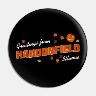 Greetings From Haddonfield Pin