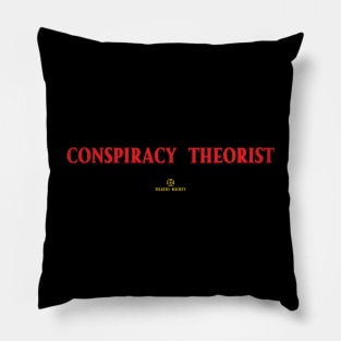 CONSPIRACY THEORIST Pillow