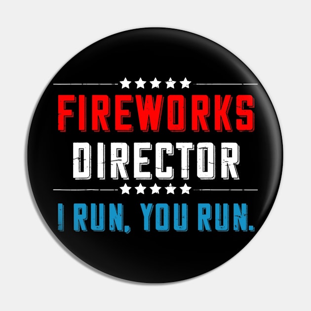 4th Of July Fireworks Director I Run You Run Pin by Haley Tokey