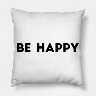 Be Happy Pillow