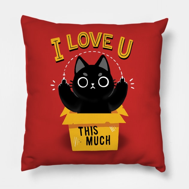 I love you this much Quote - Sassy Black Kitty - Cat in a Box Pillow by BlancaVidal