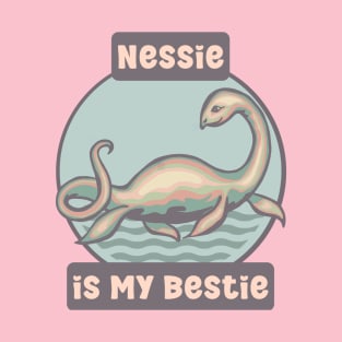 Nessie Is My Bestie T-Shirt