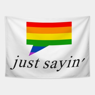 Just Sayin' Pride 2 Tapestry