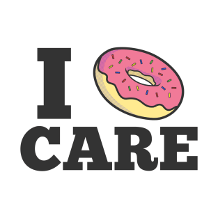 I donut care T-Shirt