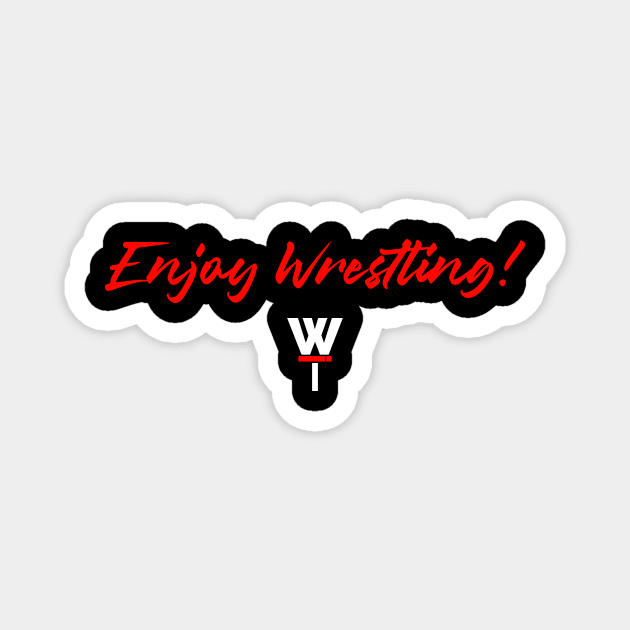 Enjoy Wresting! RED. Magnet by Trash Boyz