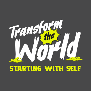 Transform the world starting with self T-Shirt