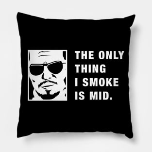 CSGO The Only Thing I Smoke is Mid Dank Meme Gaming Pillow