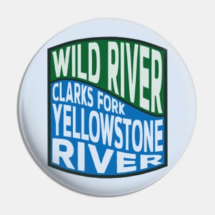 Clarks Fork Yellowstone River Wild River wave Pin