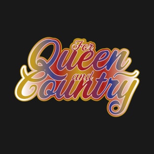 For Queen and Country T-Shirt