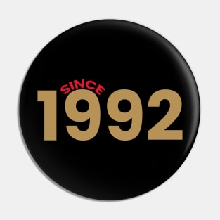 since 1992 Pin