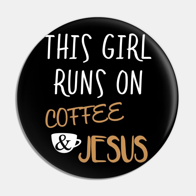 This Girl Runs On Coffee And Jesus Pin by TShirtWaffle1
