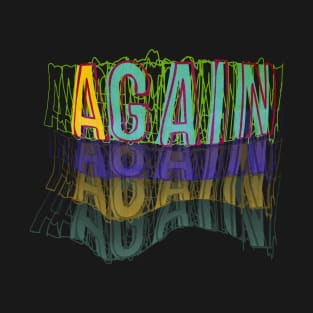 Again Gain T-Shirt