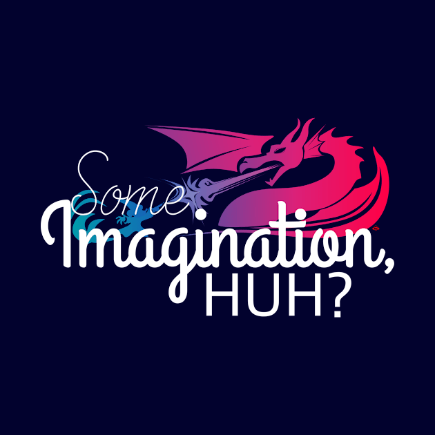 Some Imagination, Huh? by SkprNck