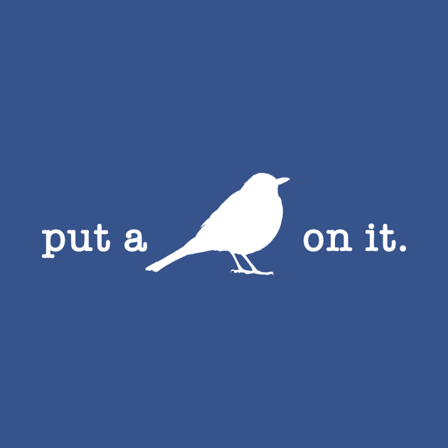 Put A Bird On It (5) by Vandalay Industries