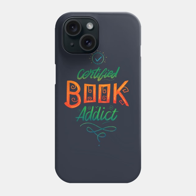 Certified Book Addict Phone Case by Zaawely