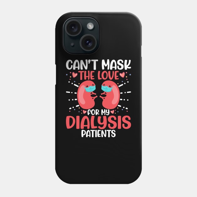 Can't Mask the Love for My Dialysis Patients Nurse Rn Saying Phone Case by Pizzan