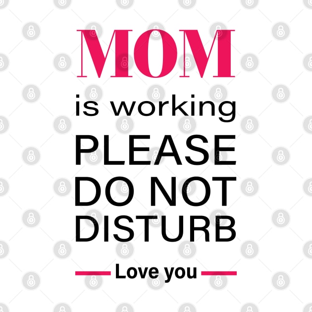 Working Mom do not disturb - working from home struggle T-Shirt by RedCrunch