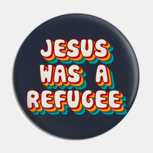 Jesus Was A Refuge Pin