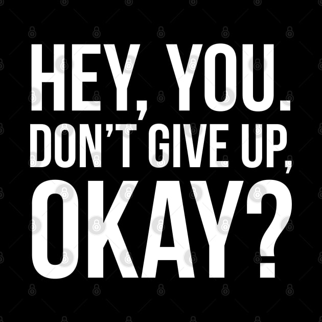 Hey, You. Don’t Give Up, Okay? by evokearo