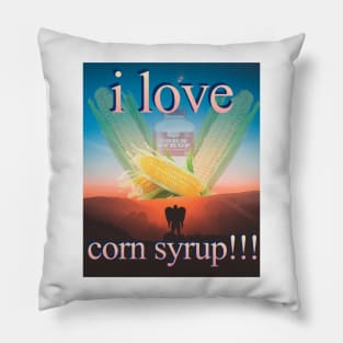 I Love Corn Syrup! Pillow