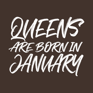 Queens are born in January T-Shirt