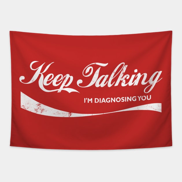 Keep Talking I'm Diagnosing You Tapestry by DankFutura