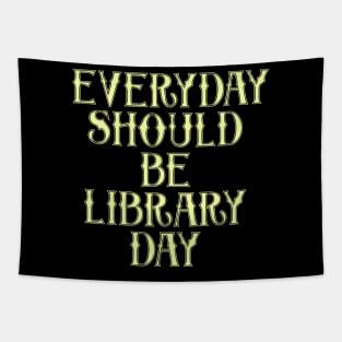 Everyday Should Be Library Day Tapestry