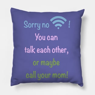 Sorry no wifi Pillow