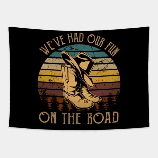 We've Had Our Fun. On The Road Boot Hat Cowboy Tapestry