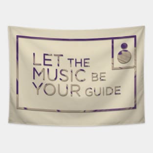 Let the music be your guide Tapestry