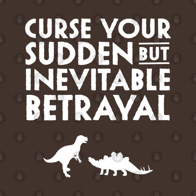 Discover Curse your sudden but inevitable betrayal - Firefly - T-Shirt