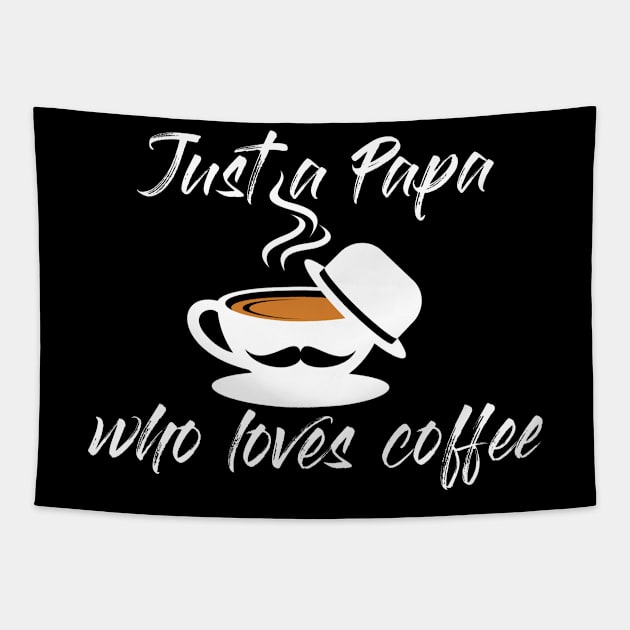 Just A papa Who Loves Coffee Tapestry by Jabinga