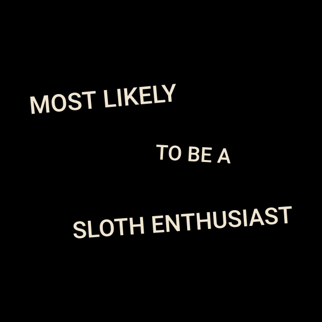 Most Likely to Be a Sloth Enthusiast by TV Dinners