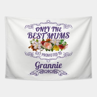 Only The Best Mums Get Promoted To Grannie Gift Tapestry