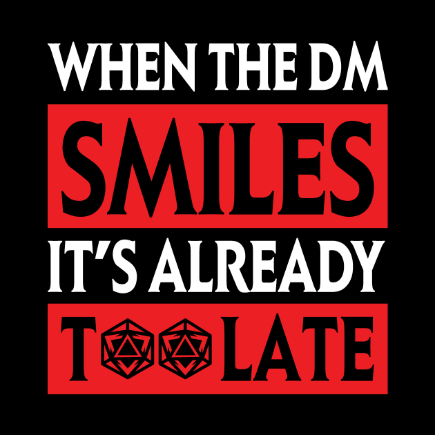 DnD Design When the DM Smiles by OfficialTeeDreams