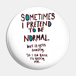 Being Normal Pin