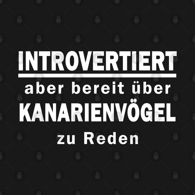 Haustier Kanarienvogel Introvertiert Vogel Spruch by FindYourFavouriteDesign