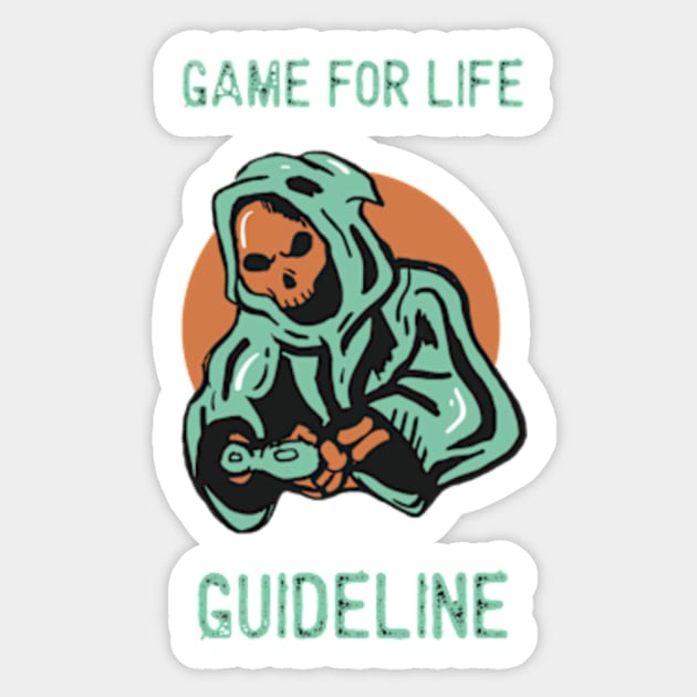 Game for life - Game - Sticker | TeePublic