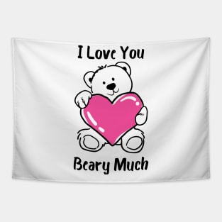 I Love You Beary Much. I Love You Very Much. Bear Lover Pun Quote. Great Gift for Mothers Day, Fathers Day, Birthdays, Christmas or Valentines Day. Tapestry