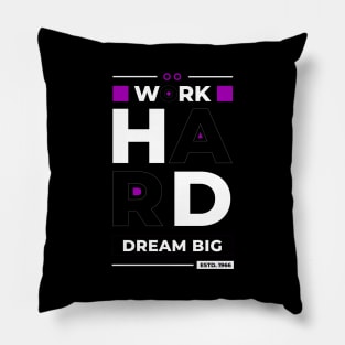 work hard dream big Pillow